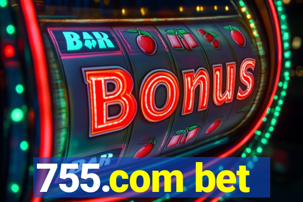 755.com bet